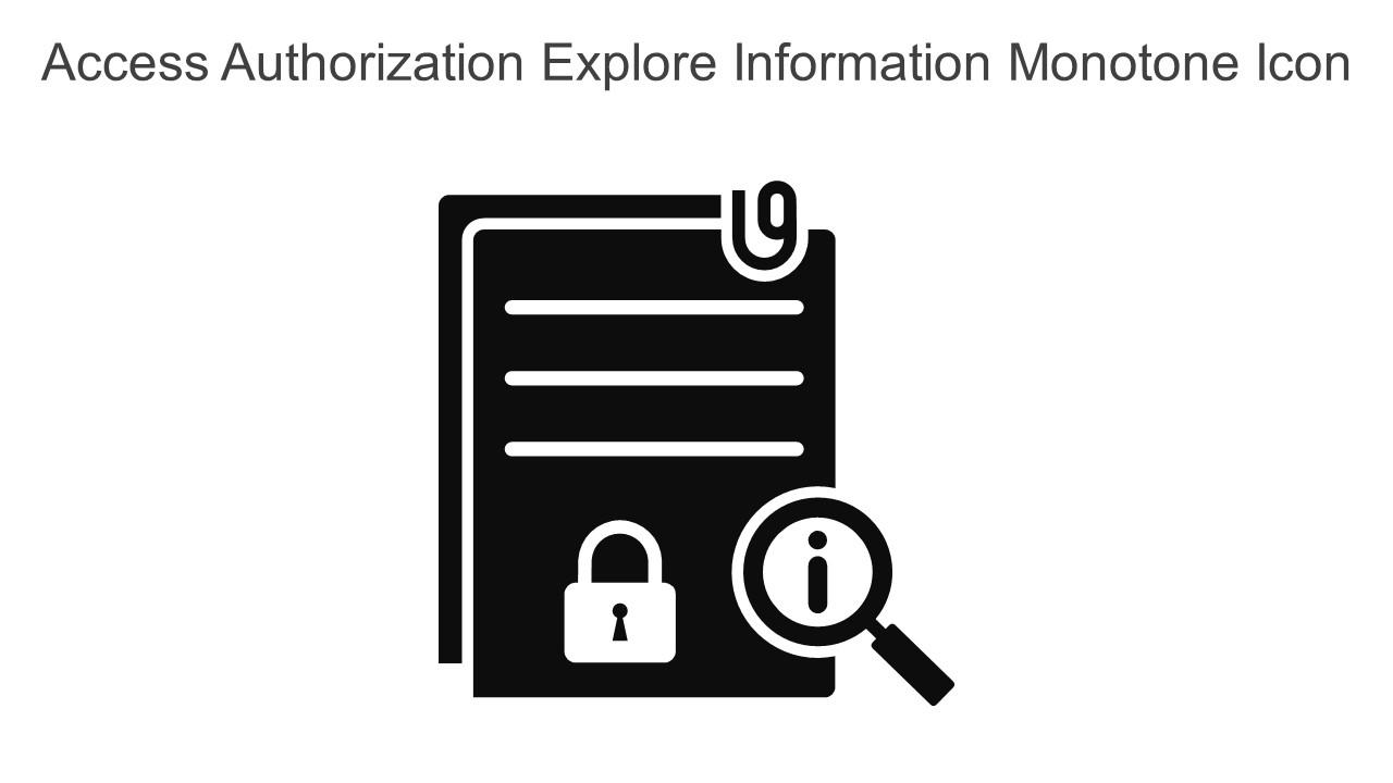 Access Authorization Explore Information Monotone Icon In Powerpoint Pptx Png And Editable Eps Format Slide01