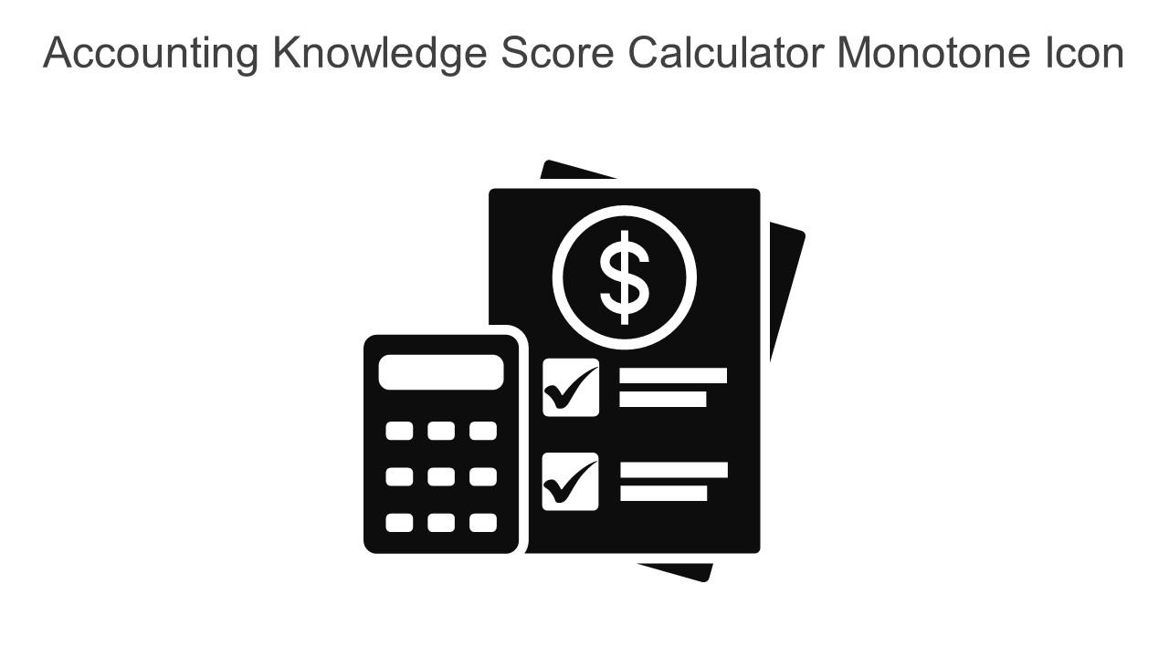 Accounting Knowledge Score Calculator Monotone Icon In Powerpoint Pptx Png And Editable Eps Format Slide01