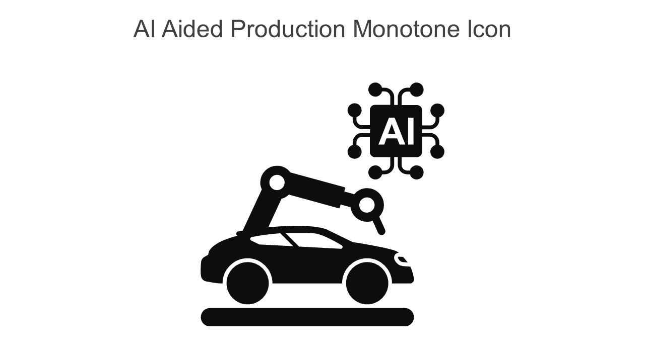 AI Aided Production Monotone Icon In Powerpoint Pptx Png And Editable Eps Format Slide01