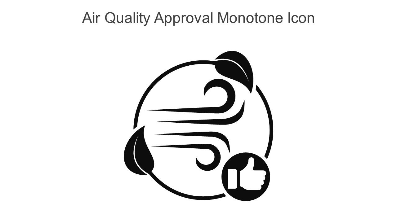 Air Quality Approval Monotone Icon In Powerpoint Pptx Png And Editable Eps Format Slide01