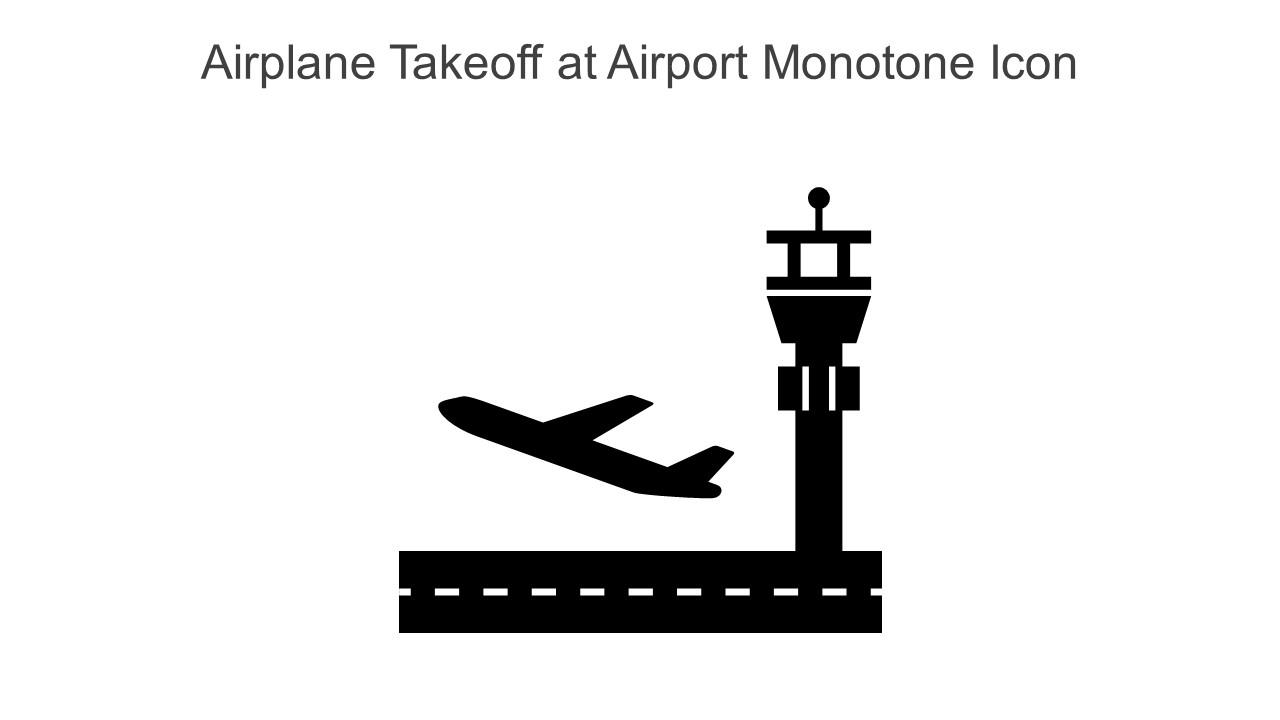 Airplane Takeoff At Airport Monotone Icon In Powerpoint Pptx Png And Editable Eps Format Slide01