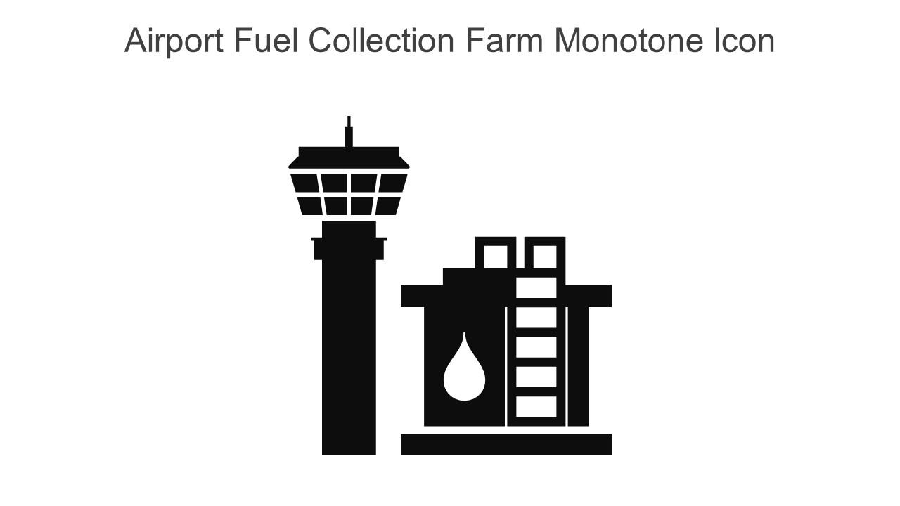 Airport Fuel Collection Farm Monotone Icon In Powerpoint Pptx Png And Editable Eps Format Slide01