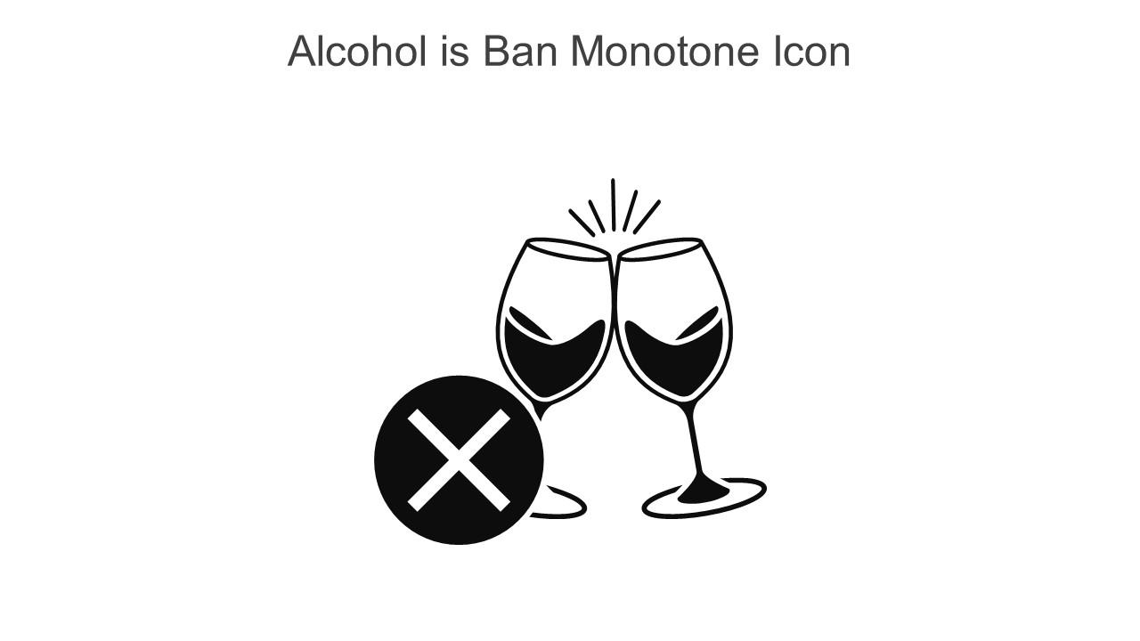 Alcohol Is Ban Monotone Icon In Powerpoint Pptx Png And Editable Eps Format