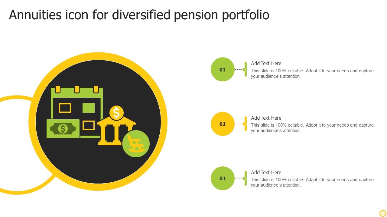 Annuities Icon For Diversified Pension Portfolio Presentation Ppt Template