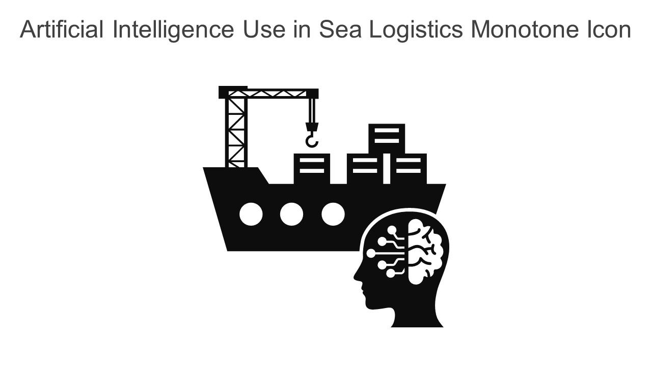 Artificial Intelligence Use In Sea Logistics Monotone Icon In Powerpoint Pptx Png And Editable Eps Format