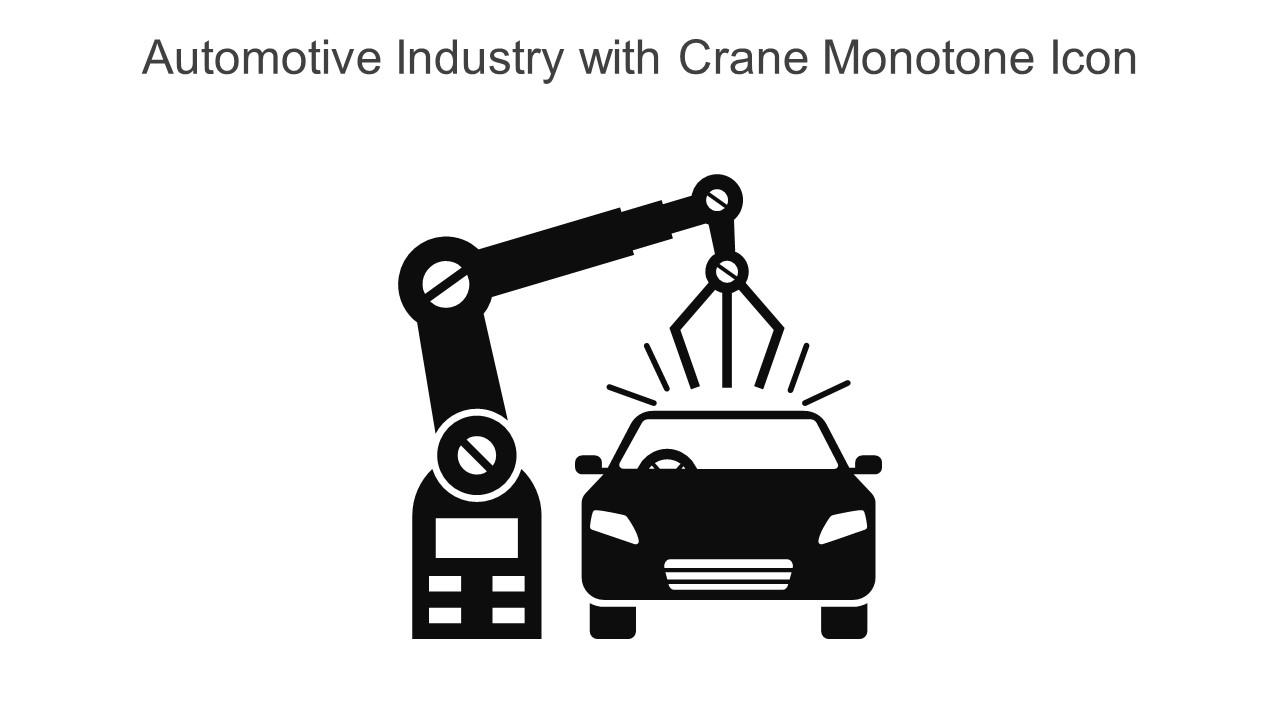 Automotive Industry With Crane Monotone Icon In Powerpoint Pptx Png And Editable Eps Format Slide01