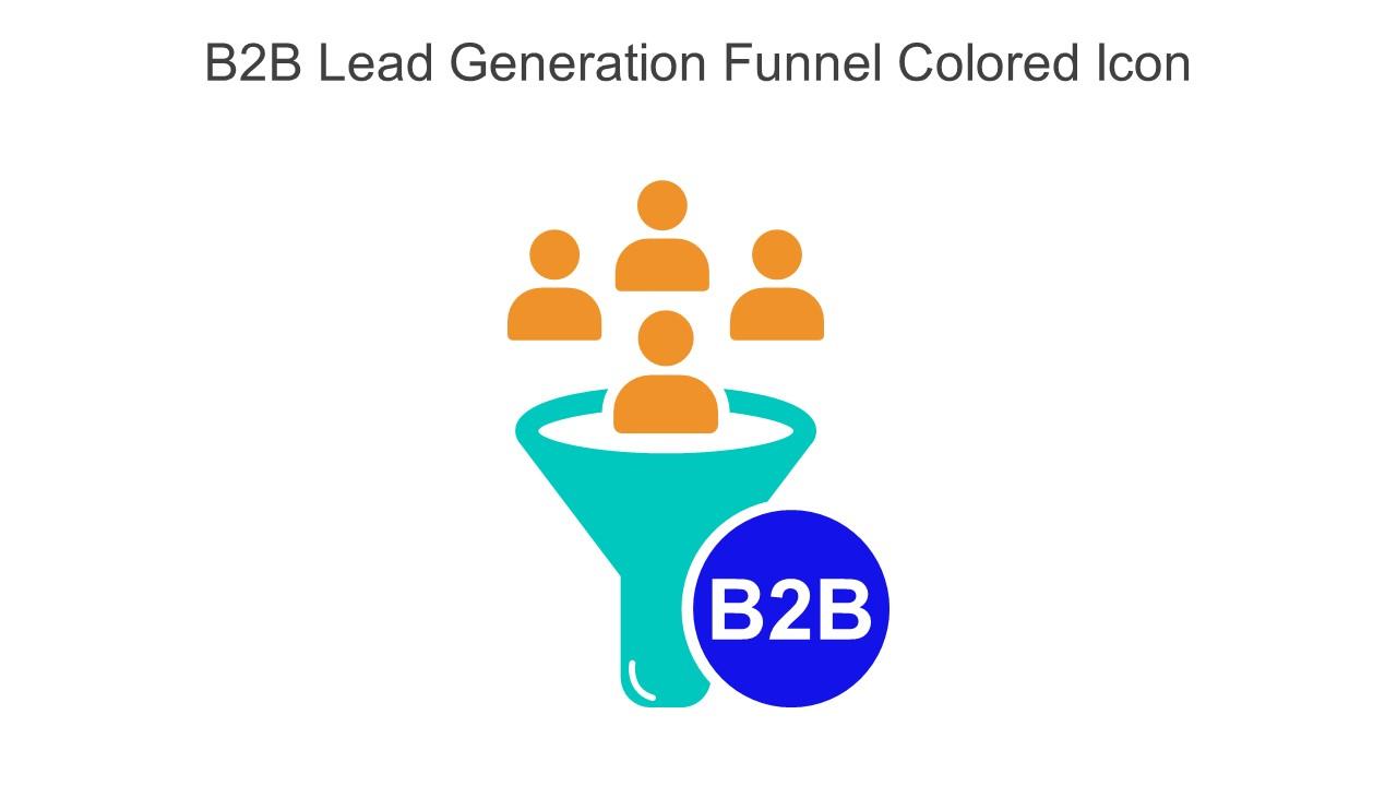 B2B Lead Generation Funnel Colored Icon In Powerpoint Pptx Png And Editable Eps Format Slide01