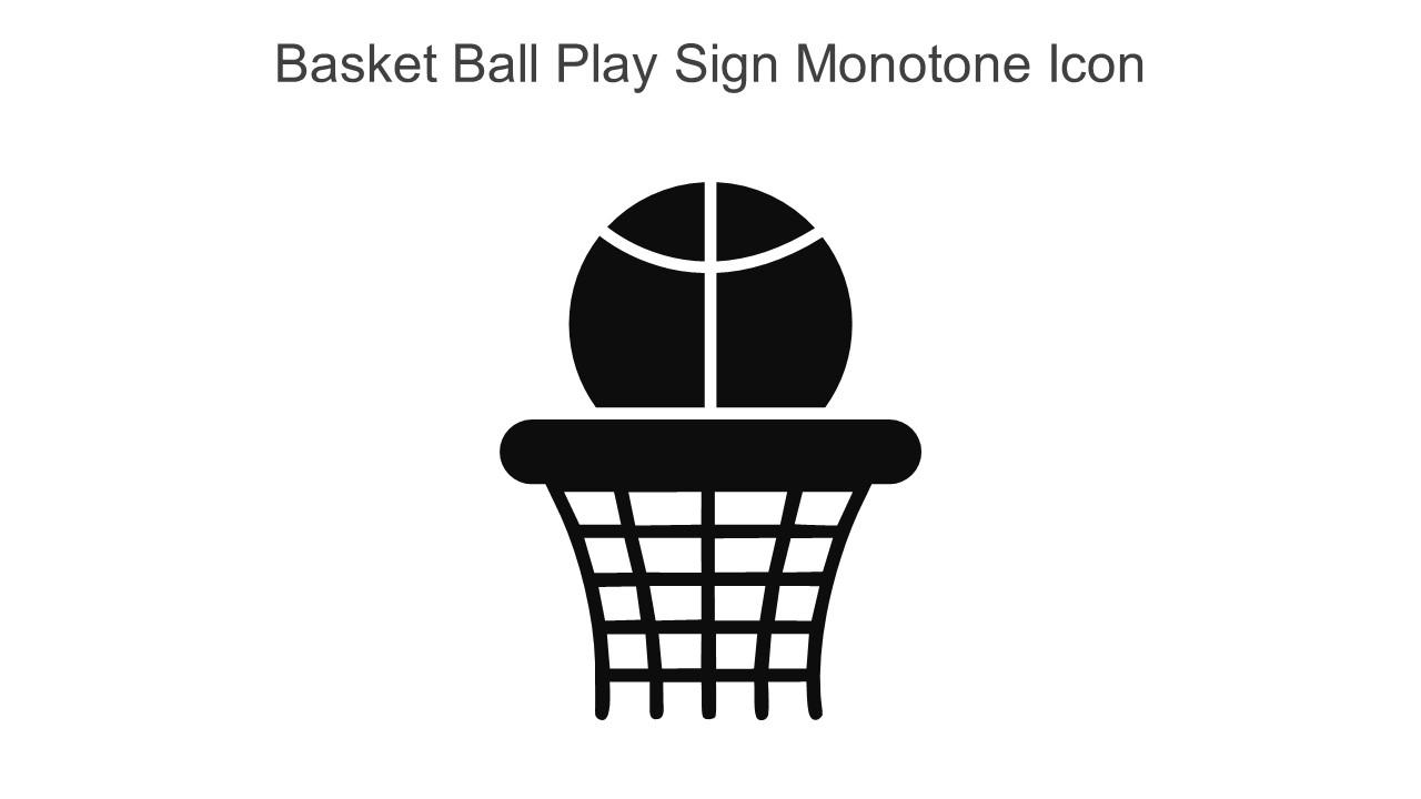 Basket Ball Play Sign Monotone Icon In Powerpoint Pptx Png And Editable Eps Format