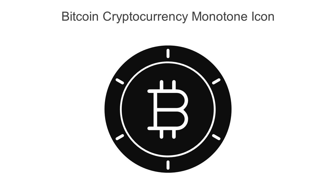 Bitcoin Cryptocurrency Monotone Icon In Powerpoint Pptx Png And Editable Eps Format Slide01
