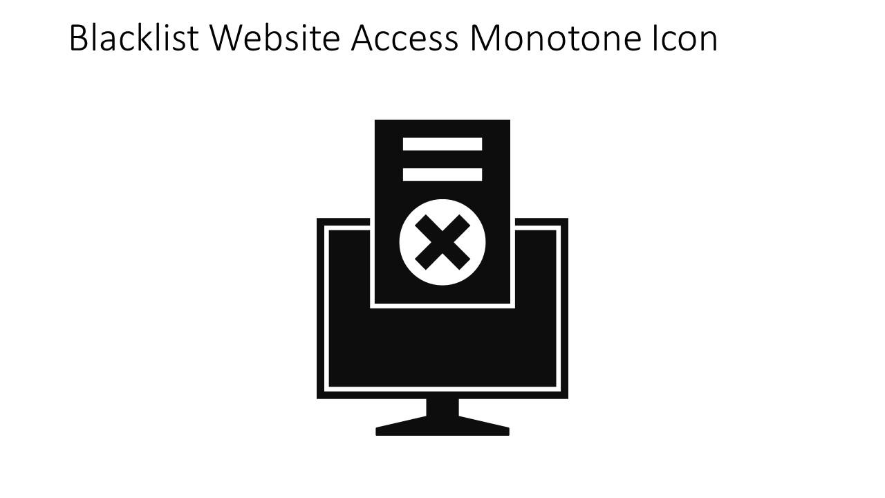 Blacklist Website Access Monotone Icon In Powerpoint Pptx Png And Editable Eps Format Slide01