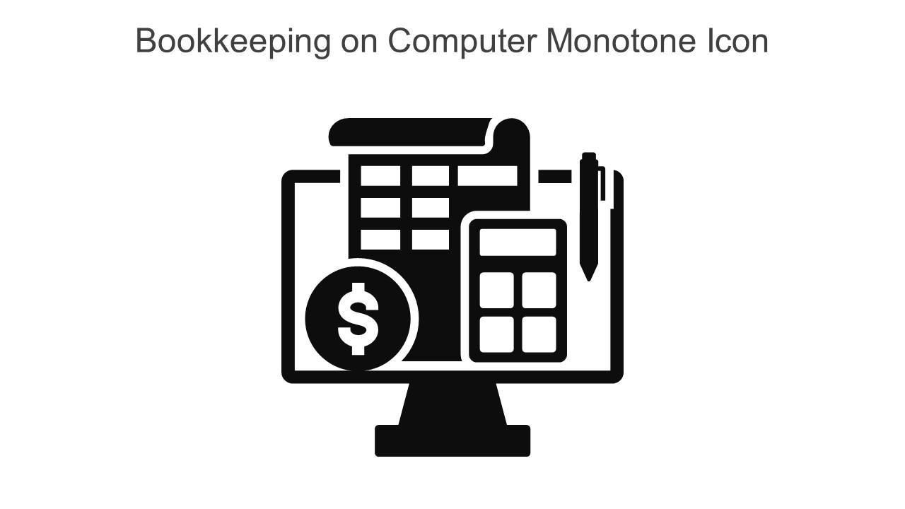 Bookkeeping On Computer Monotone Icon In Powerpoint Pptx Png And Editable Eps Format Slide01