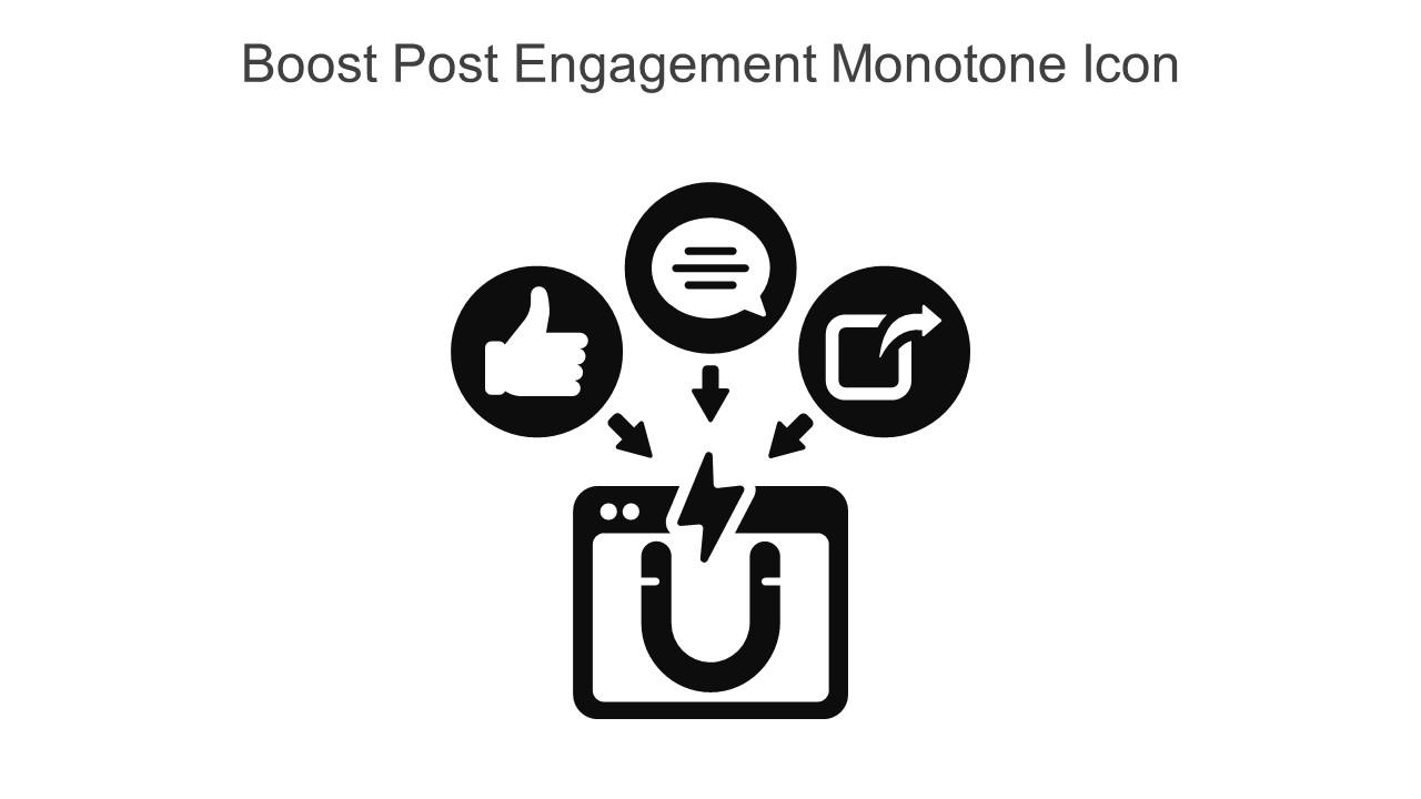 Boost Post Engagement Monotone Icon In Powerpoint Pptx Png And Editable Eps Format Slide01