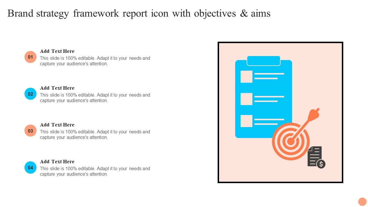 Brand Strategy Framework Report Icon With Objectives And Aims Slide01