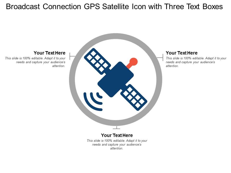 Broadcast connection gps satellite icon with three text boxes Slide01