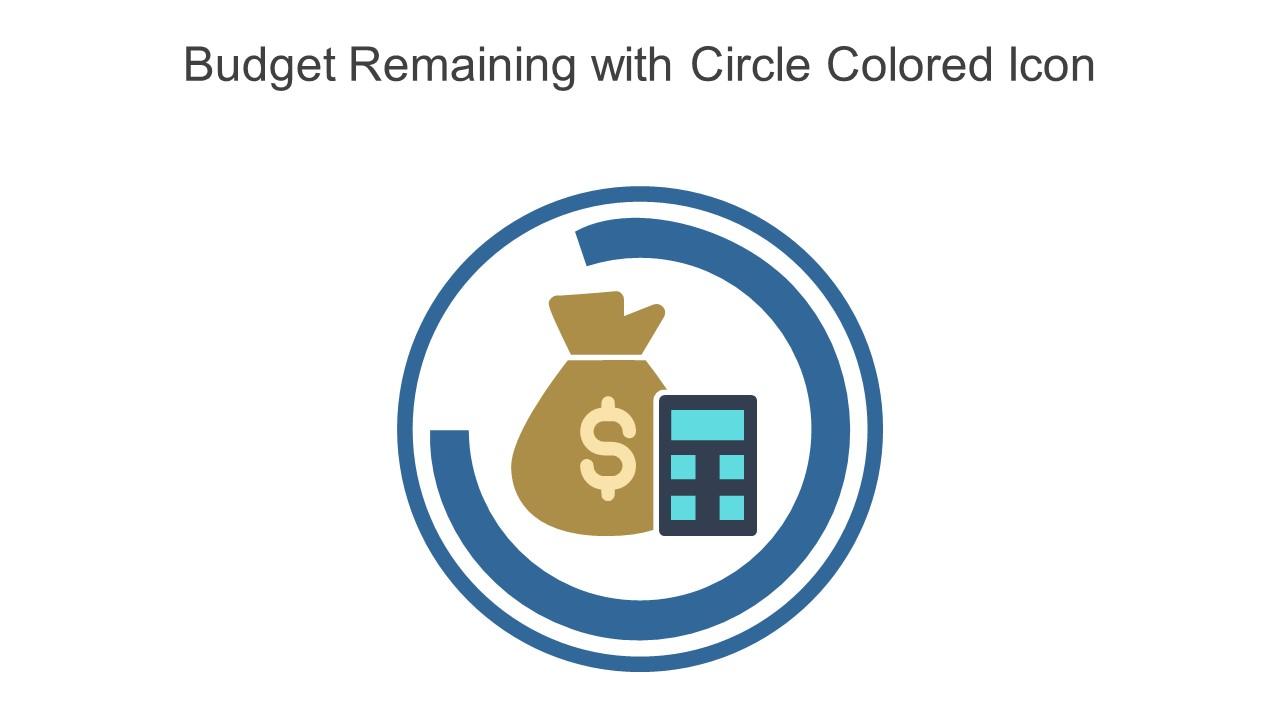 Budget Remaining With Circle Colored Icon In Powerpoint Pptx Png And Editable Eps Format Slide01