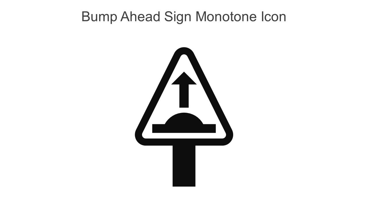 Bump Ahead Sign Monotone Icon In Powerpoint Pptx Png And Editable Eps Format