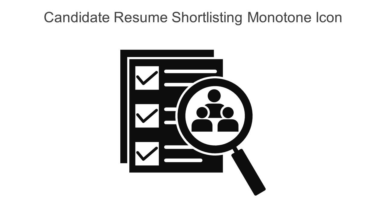 Candidate Resume Shortlisting Monotone Icon In Powerpoint Pptx Png And Editable Eps Format Slide01