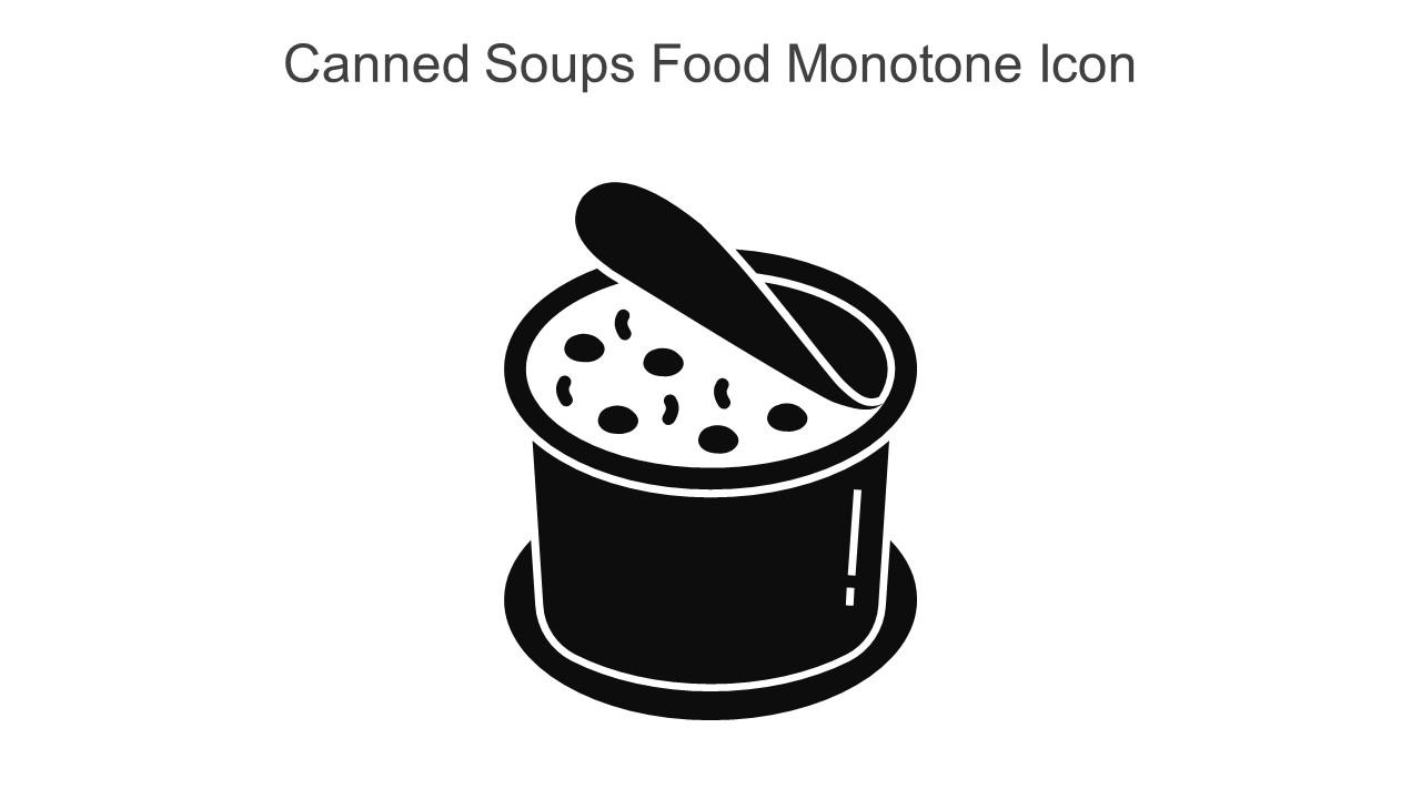 Canned Soups Food Monotone Icon In Powerpoint Pptx Png And Editable Eps Format