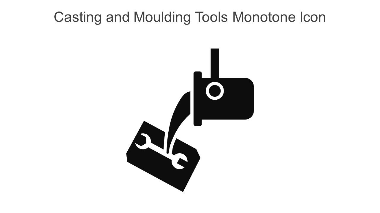 Casting And Moulding Tools Monotone Icon In Powerpoint Pptx Png And Editable Eps Format Slide01