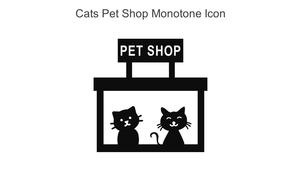 Cats Pet Shop Monotone Icon In Powerpoint Pptx Png And Editable Eps Format Slide01