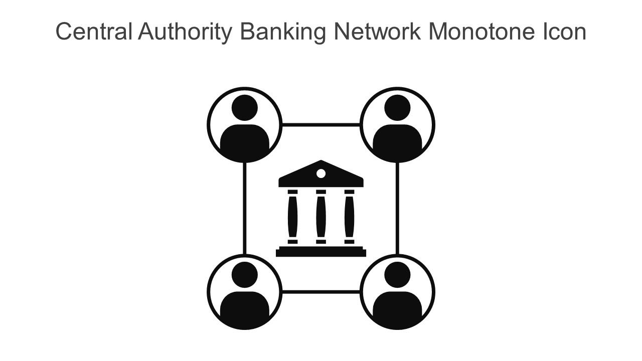 Central Authority Banking Network Monotone Icon In Powerpoint Pptx Png And Editable Eps Format Slide01