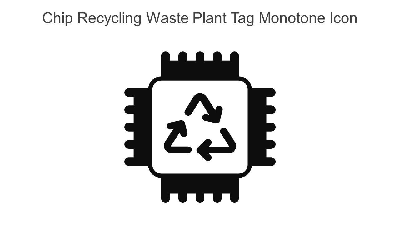 Chip Recycling Waste Plant Tag Monotone Icon In Powerpoint Pptx Png And Editable Eps Format