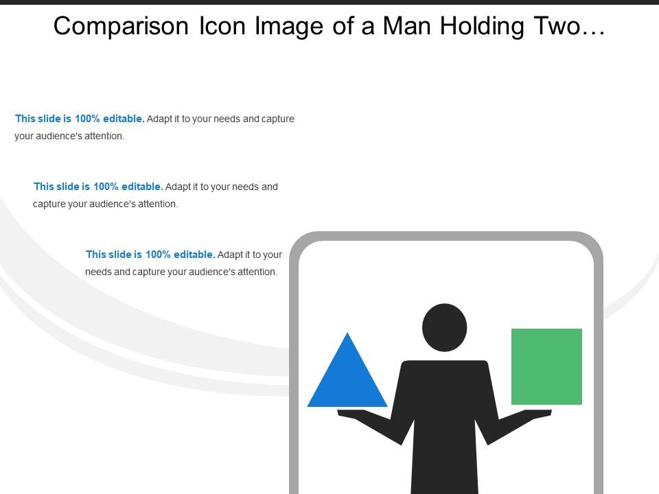 Comparison icon image of a man holding two different shapes Slide01