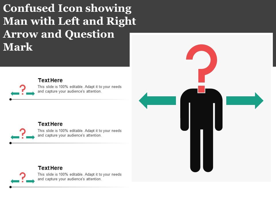 Confused icon showing man with left and right arrow and question mark Slide01