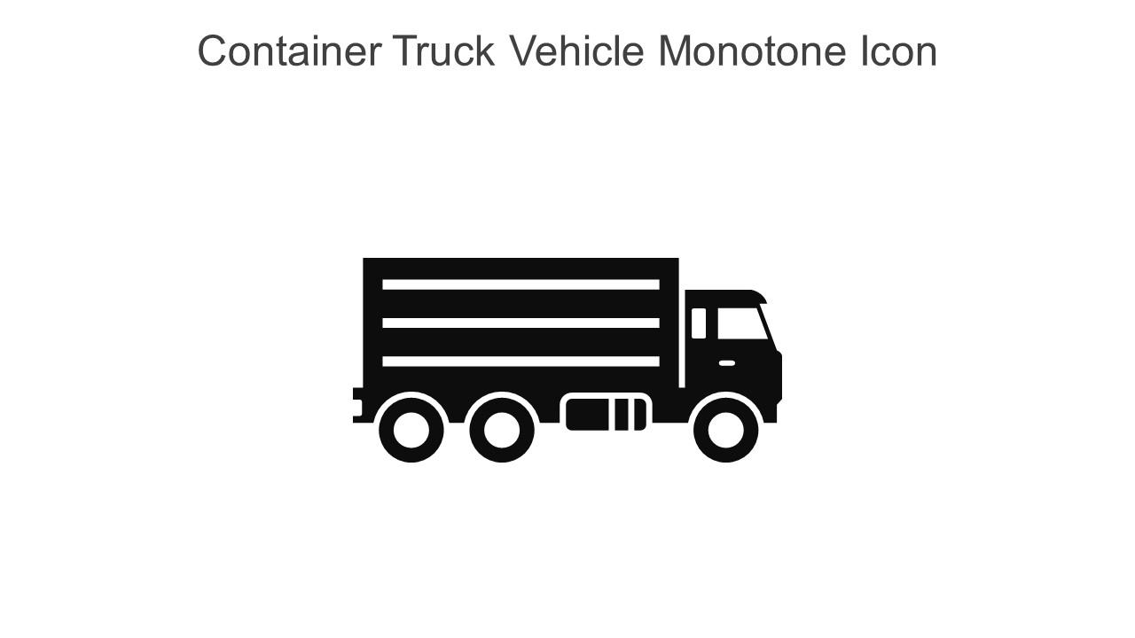 Container Truck Vehicle Monotone Icon In Powerpoint Pptx Png And Editable Eps Format