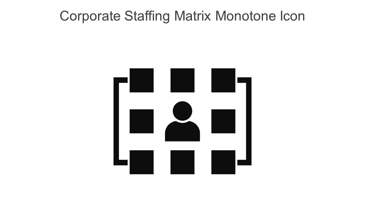 Corporate Staffing Matrix Monotone Icon In Powerpoint Pptx Png And Editable Eps Format Slide01
