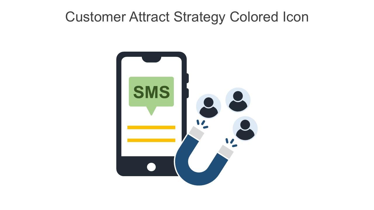 Customer Attract Strategy Colored Icon In Powerpoint Pptx Png And Editable Eps Format