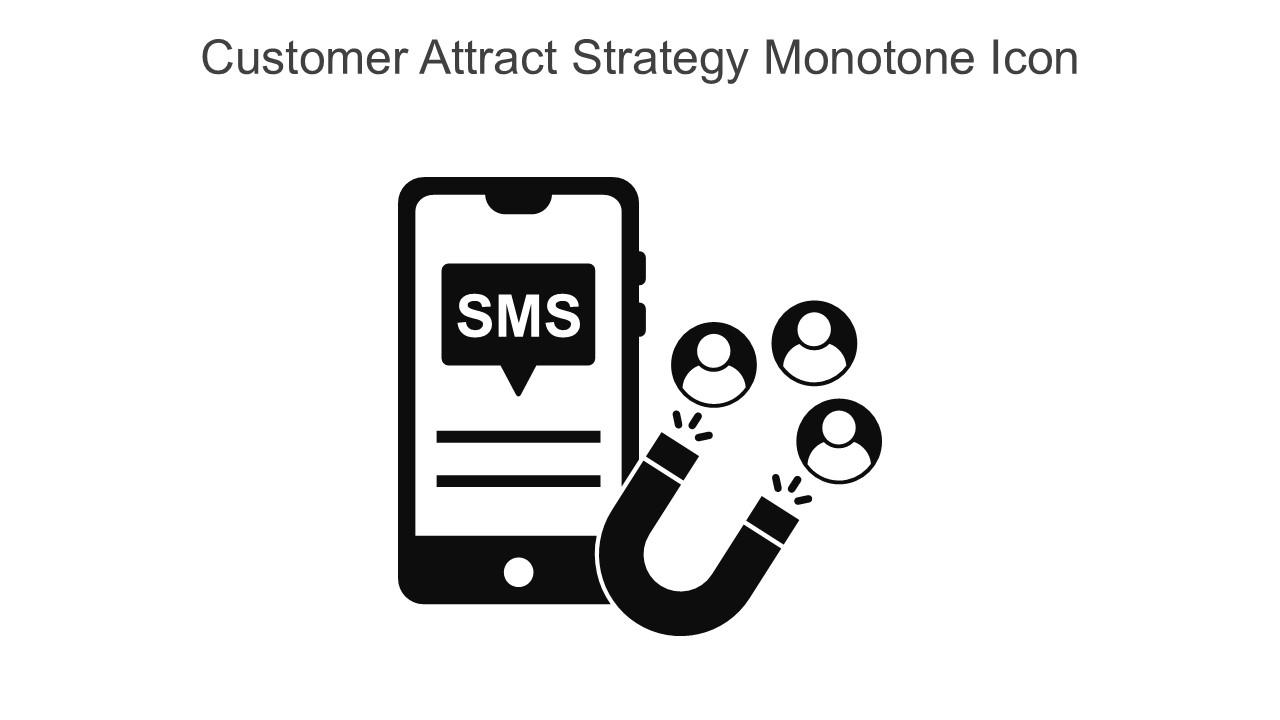 Customer Attract Strategy Monotone Icon In Powerpoint Pptx Png And Editable Eps Format