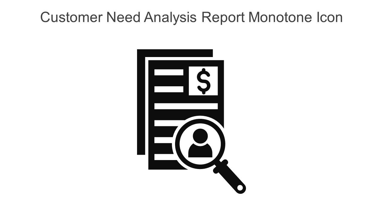 Customer Need Analysis Report Monotone Icon In Powerpoint Pptx Png And Editable Eps Format Slide01