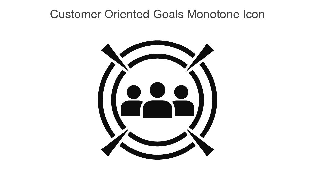 Customer Oriented Goals Monotone Icon In Powerpoint Pptx Png And Editable Eps Format Slide01