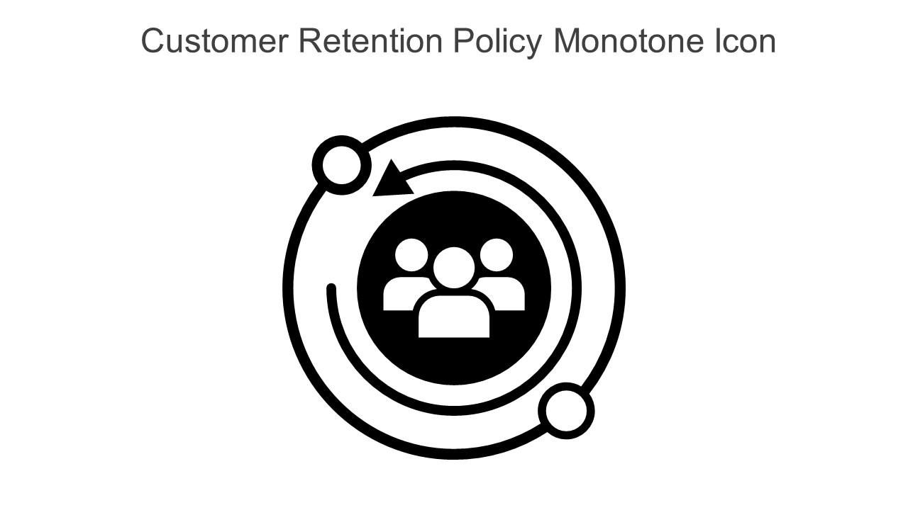 Customer Retention Policy Monotone Icon In Powerpoint Pptx Png And Editable Eps Format