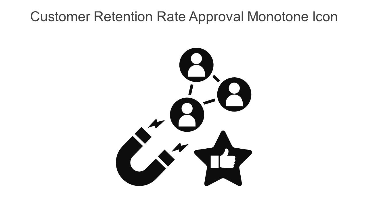 Customer Retention Rate Approval Monotone Icon In Powerpoint Pptx Png And Editable Eps Format Slide01