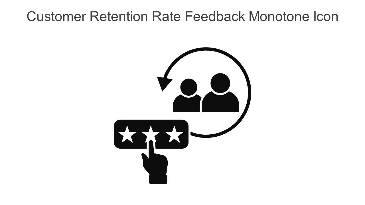 Customer Retention Rate Feedback Monotone Icon In Powerpoint Pptx Png And Editable Eps Format Slide01
