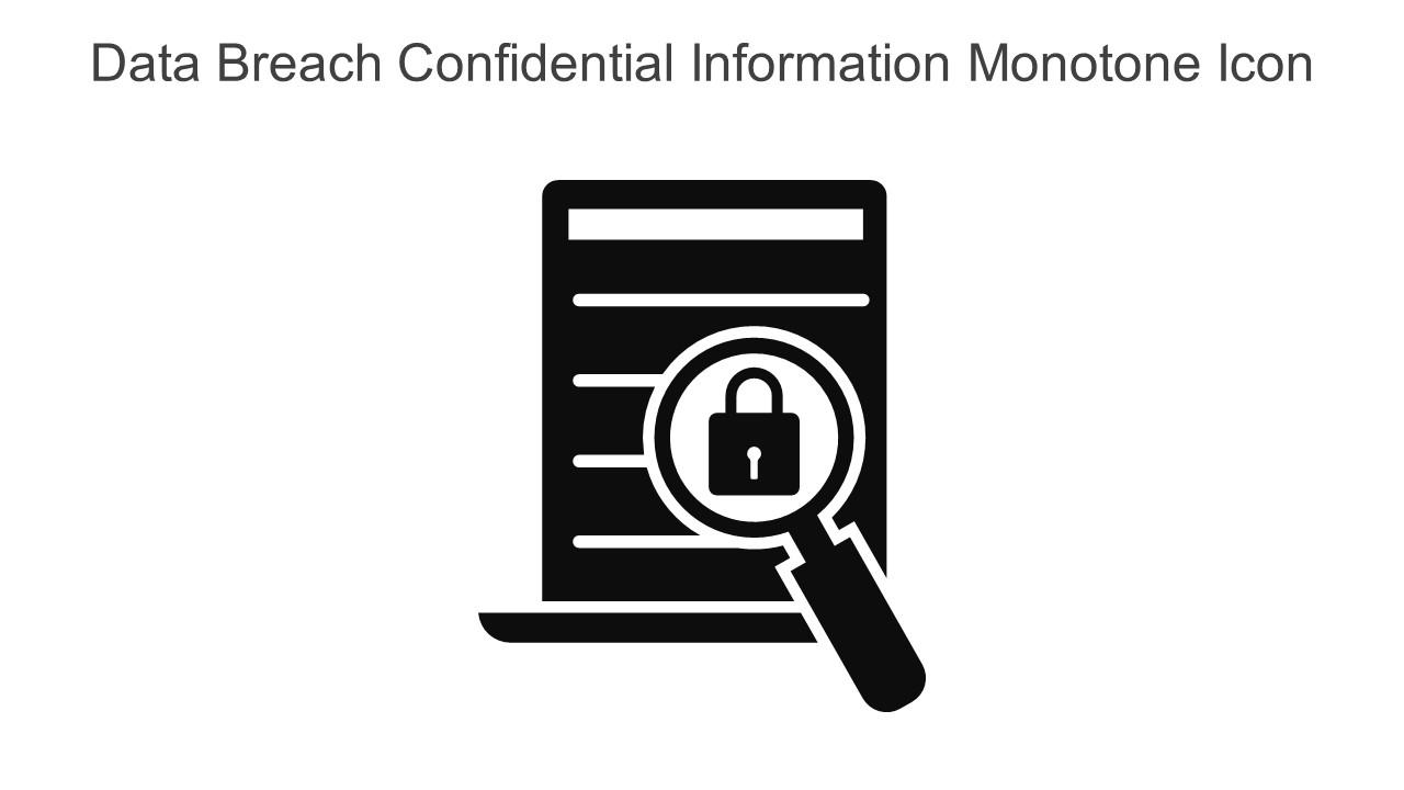 Data Breach Confidential Information Monotone Icon In Powerpoint Pptx Png And Editable Eps Format