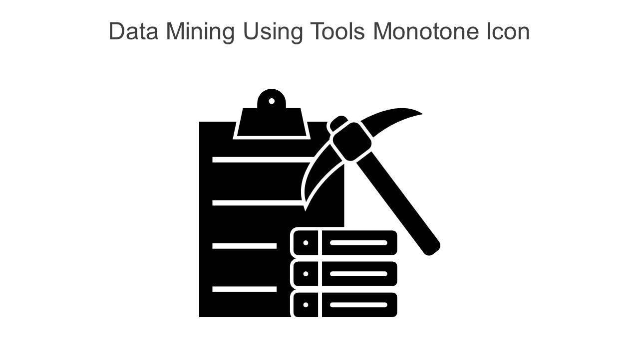 Data Mining Using Tools Monotone Icon In Powerpoint Pptx Png And Editable Eps Format Slide01
