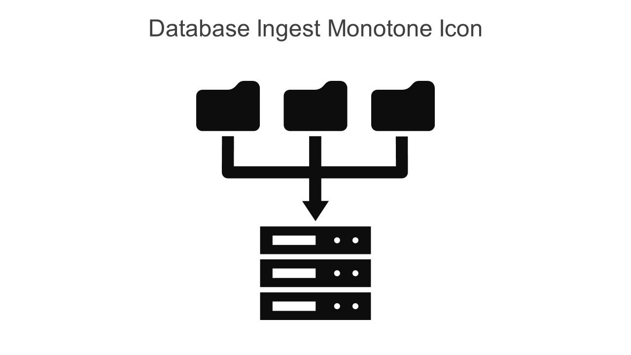 Database Ingest Monotone Icon In Powerpoint Pptx Png And Editable Eps Format Slide01