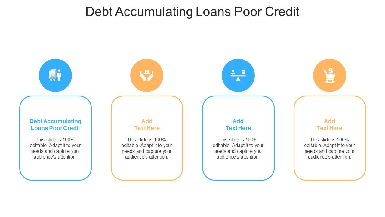 Debt Accumulating Loans Poor Credit Ppt Powerpoint Presentation Icon Demonstration Cpb Slide01