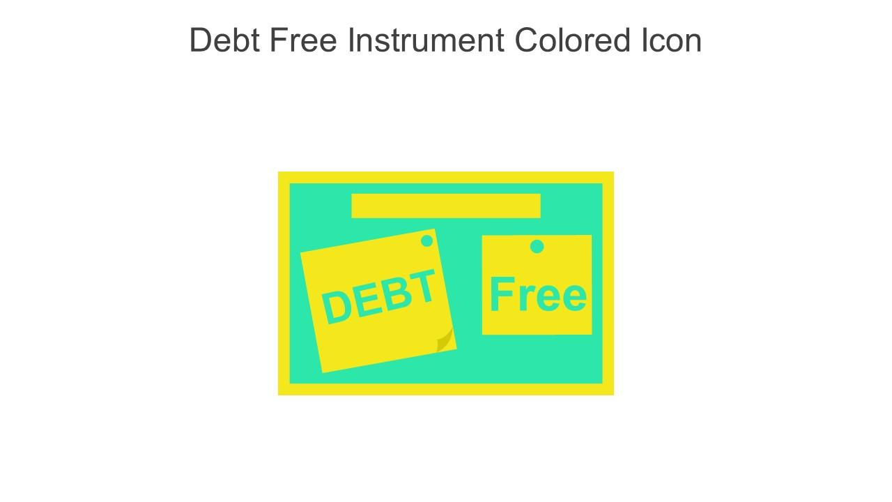 Debt Free Instrument Colored Icon In Powerpoint Pptx Png And Editable Eps Format Slide01