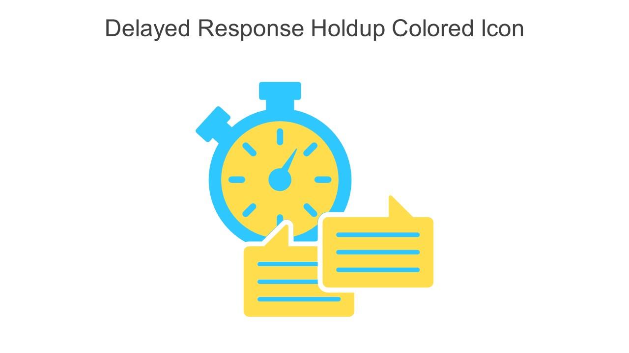 Delayed Response Holdup Colored Icon In Powerpoint Pptx Png And Editable Eps Format