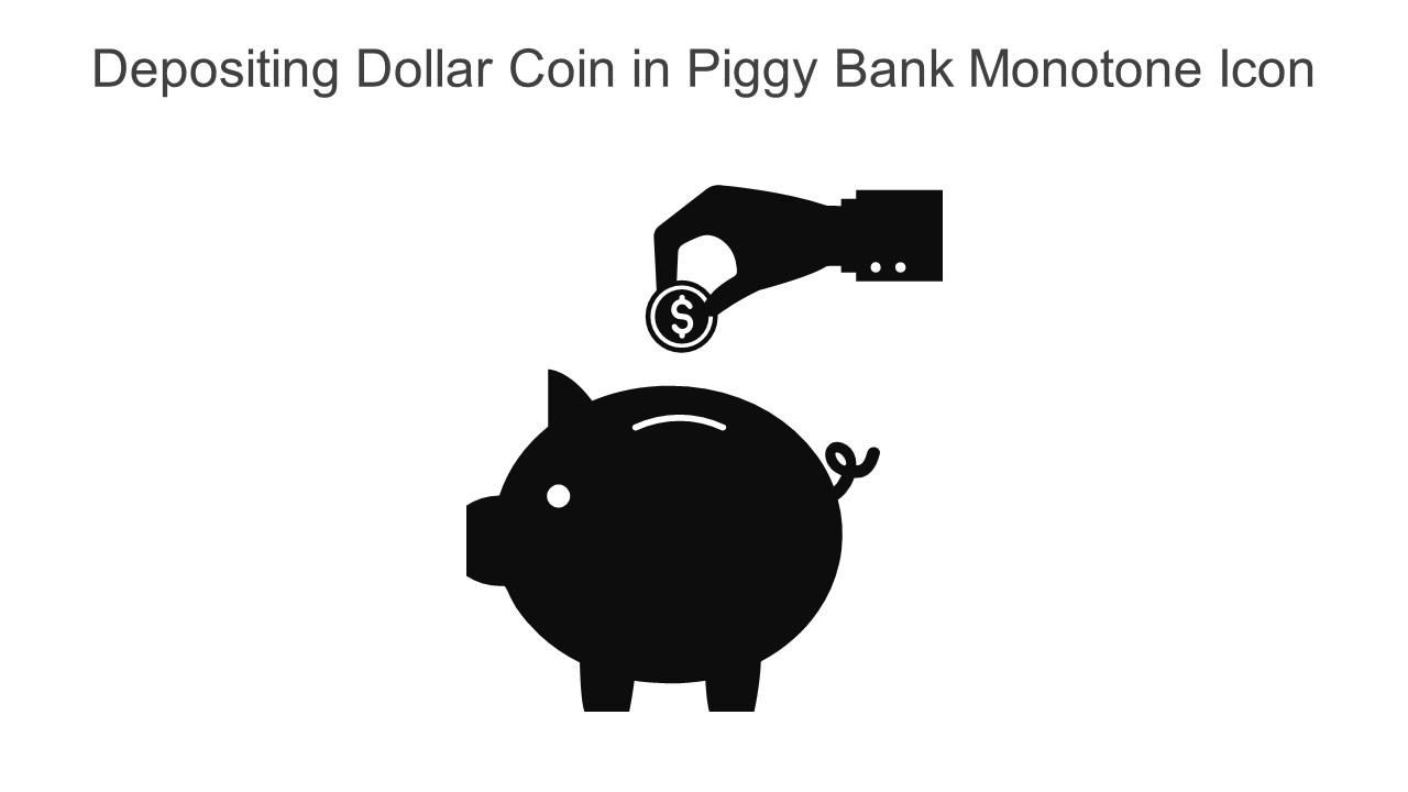 Depositing Dollar Coin In Piggy Bank Monotone Icon In Powerpoint Pptx Png And Editable Eps Format Slide01
