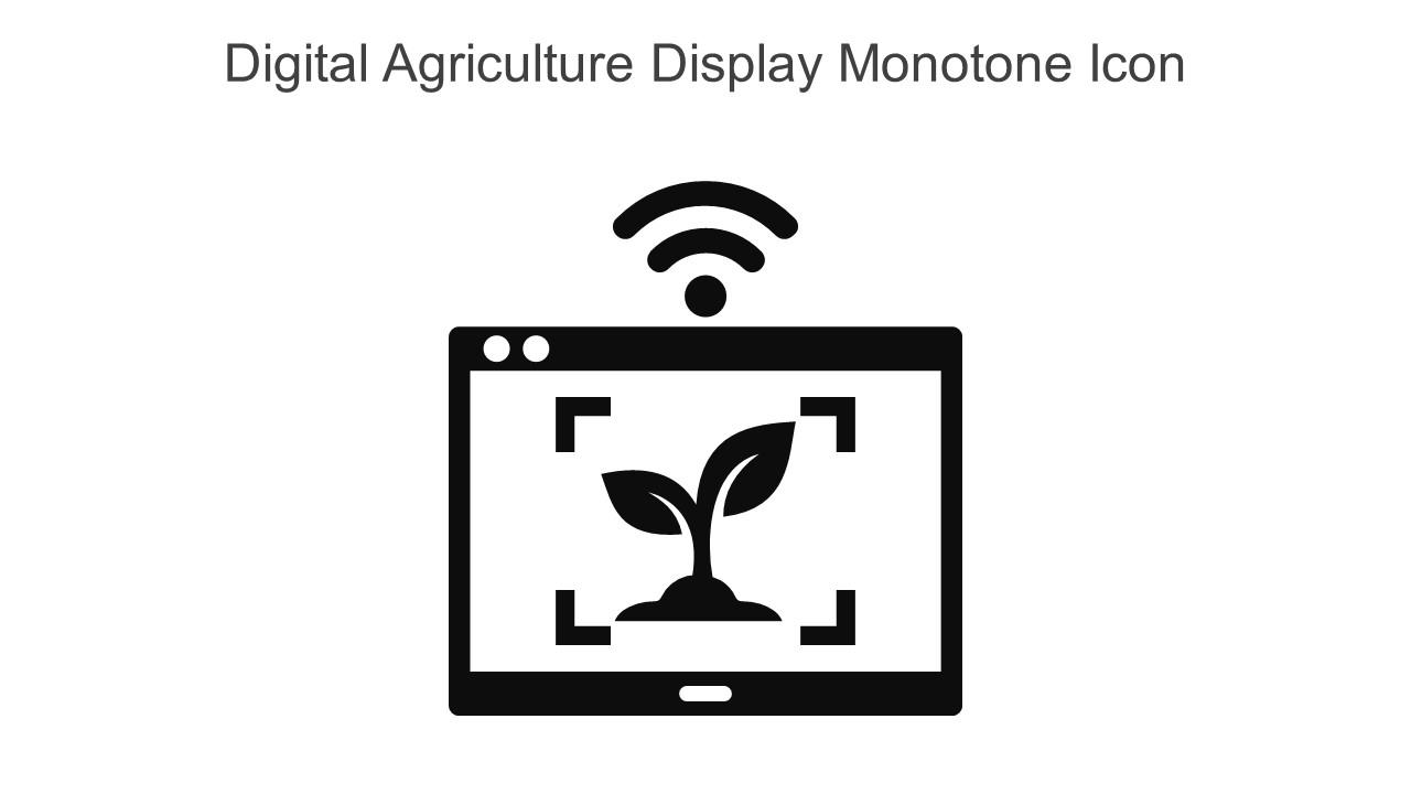 Digital Agriculture Display Monotone Icon In Powerpoint Pptx Png And Editable Eps Format Slide01