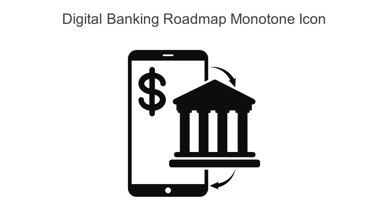Digital Banking Roadmap Monotone Icon In Powerpoint Pptx Png And Editable Eps Format Slide01