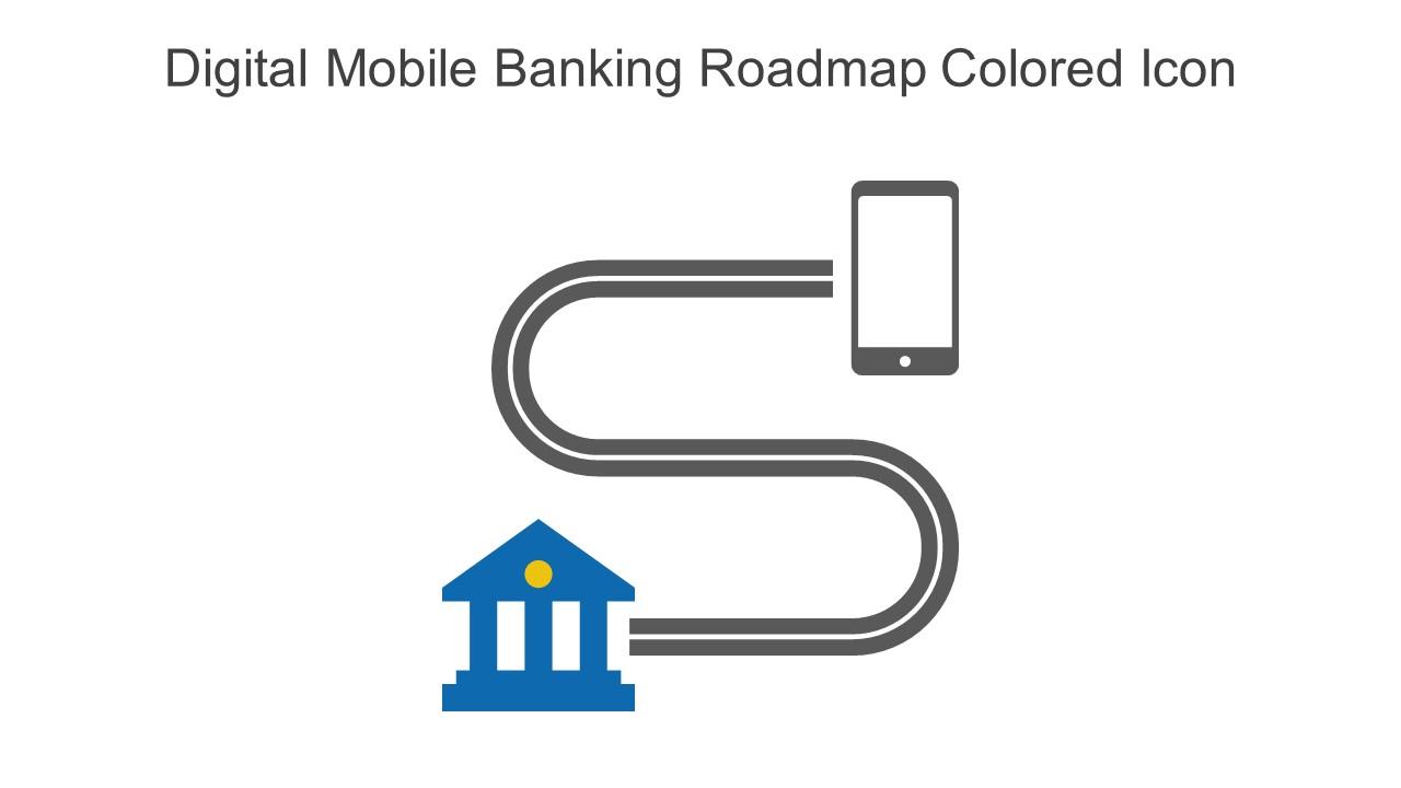 Digital Mobile Banking Roadmap Colored Icon In Powerpoint Pptx Png And Editable Eps Format Slide01