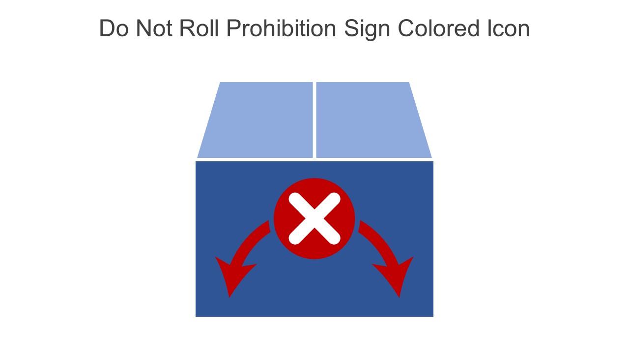 Do Not Roll Prohibition Sign Colored Icon In Powerpoint Pptx Png And Editable Eps Format