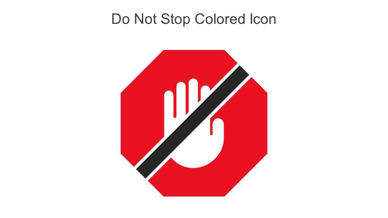 Do Not Stop Colored Icon In Powerpoint Pptx Png And Editable Eps Format Slide01