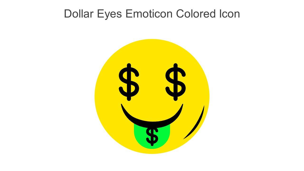 Dollar Eyes Emoticon Colored Icon In Powerpoint Pptx Png And Editable Eps Format Slide01